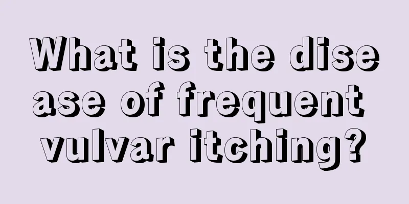 What is the disease of frequent vulvar itching?