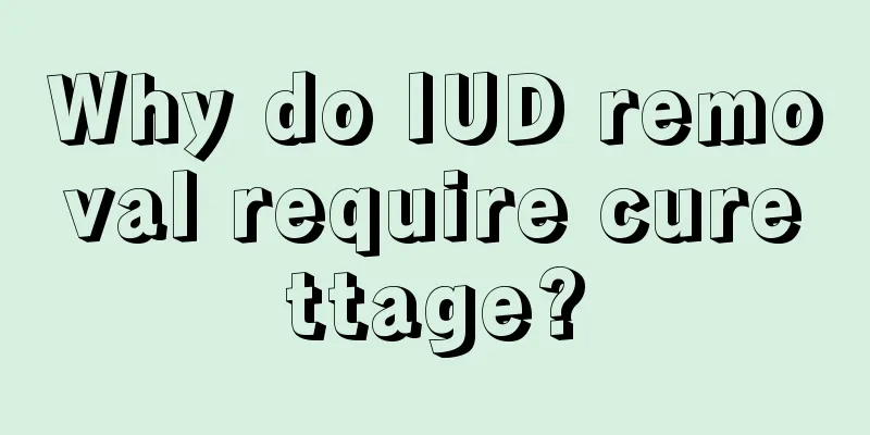 Why do IUD removal require curettage?