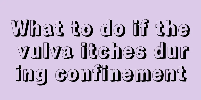 What to do if the vulva itches during confinement