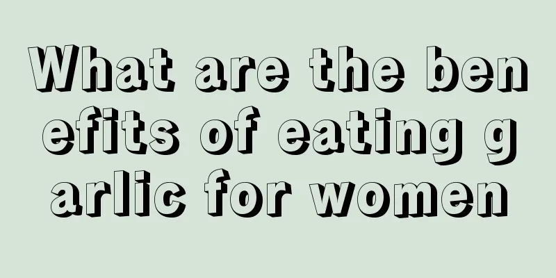 What are the benefits of eating garlic for women