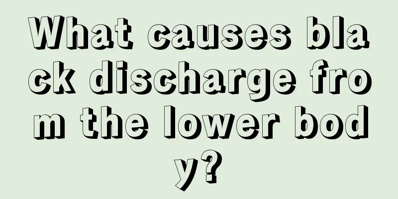 What causes black discharge from the lower body?