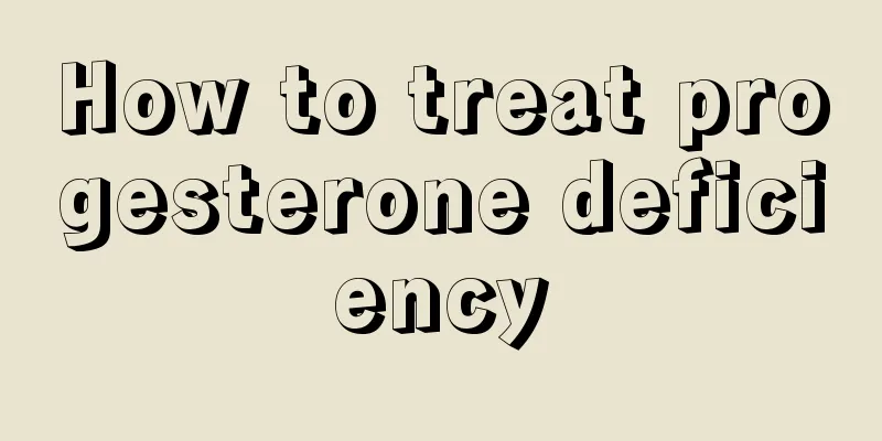 How to treat progesterone deficiency