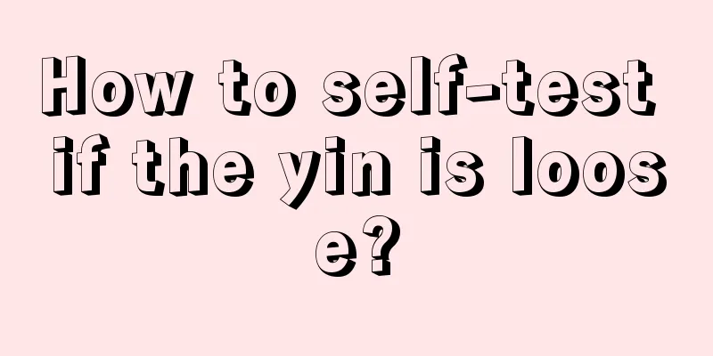 How to self-test if the yin is loose?