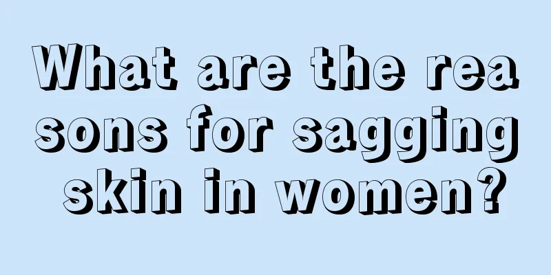 What are the reasons for sagging skin in women?