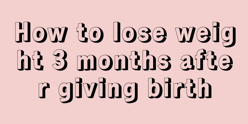 How to lose weight 3 months after giving birth