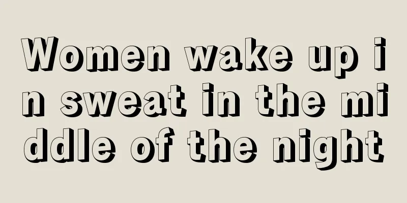 Women wake up in sweat in the middle of the night