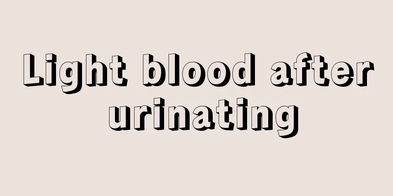 Light blood after urinating