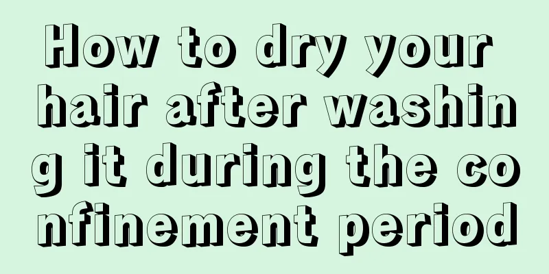 How to dry your hair after washing it during the confinement period