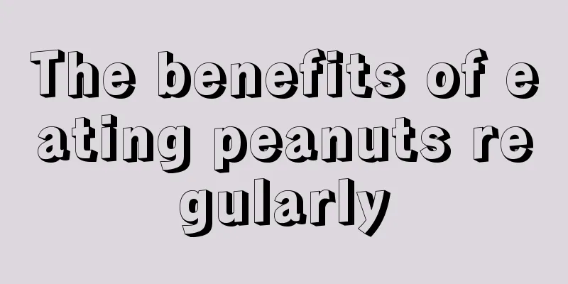 The benefits of eating peanuts regularly