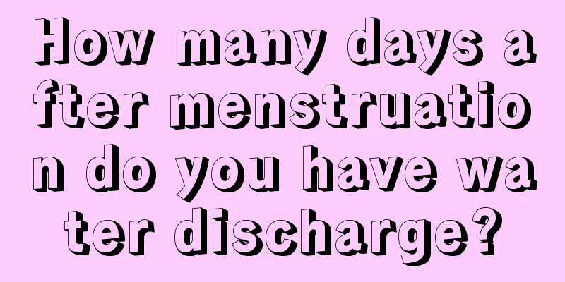 How many days after menstruation do you have water discharge?