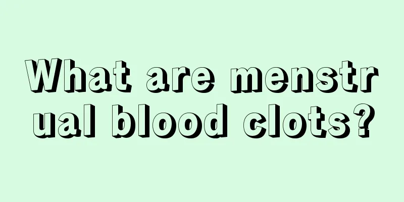 What are menstrual blood clots?