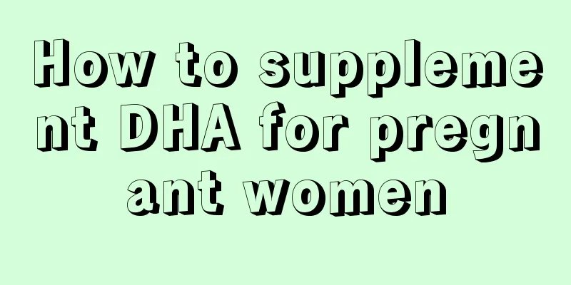 How to supplement DHA for pregnant women