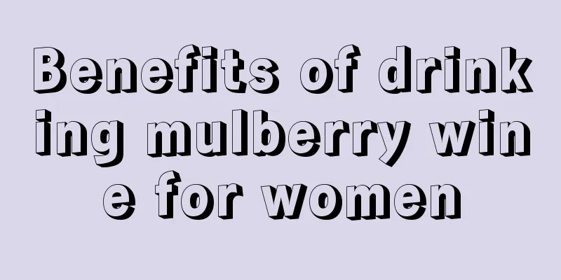 Benefits of drinking mulberry wine for women