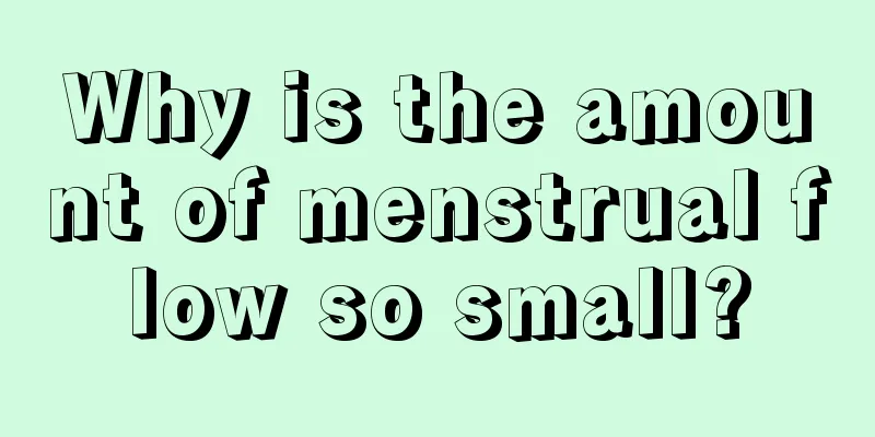 Why is the amount of menstrual flow so small?