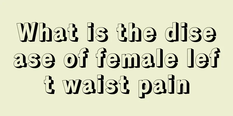 What is the disease of female left waist pain