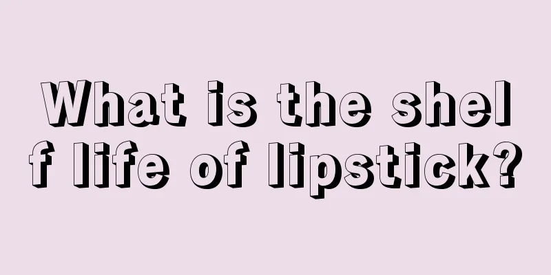 What is the shelf life of lipstick?