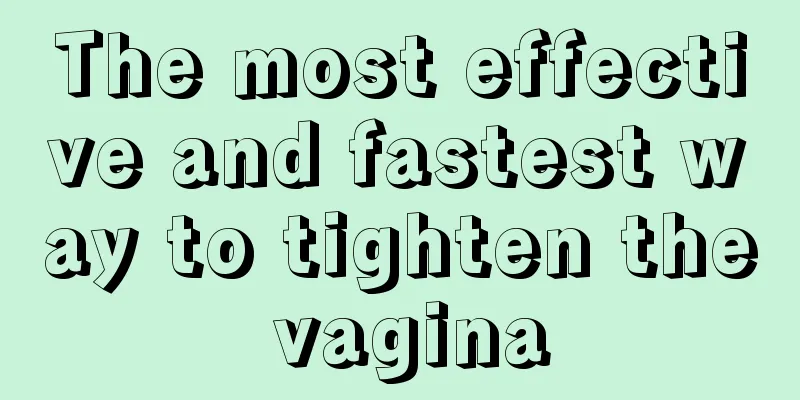 The most effective and fastest way to tighten the vagina