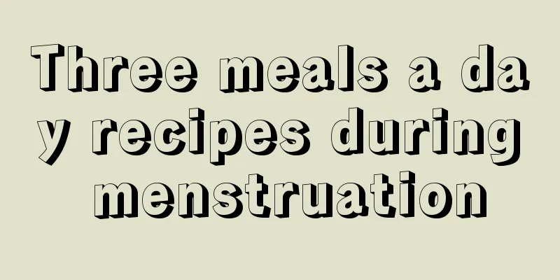 Three meals a day recipes during menstruation