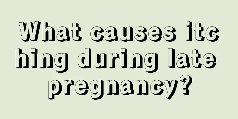 What causes itching during late pregnancy?