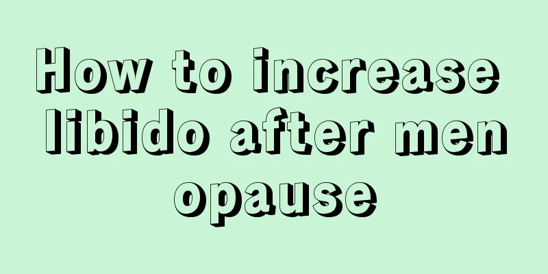 How to increase libido after menopause