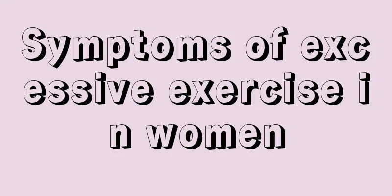 Symptoms of excessive exercise in women