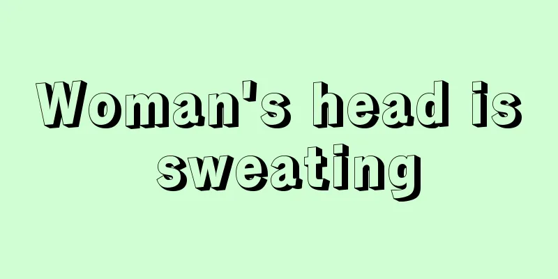 Woman's head is sweating