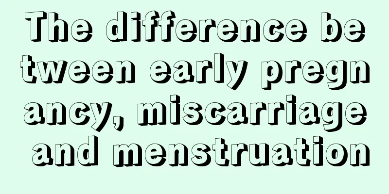 The difference between early pregnancy, miscarriage and menstruation