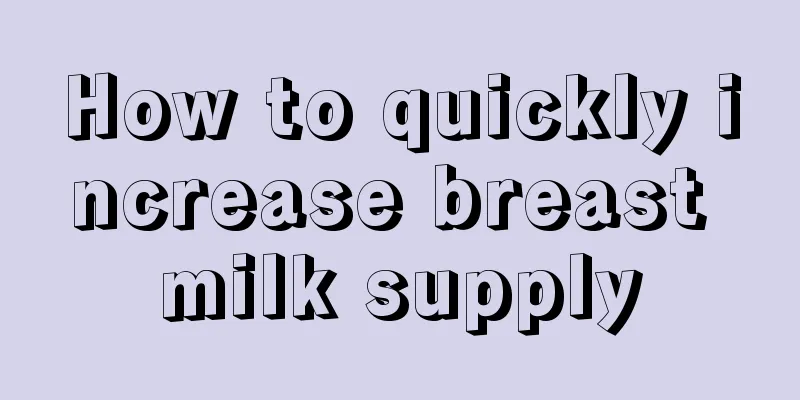 How to quickly increase breast milk supply