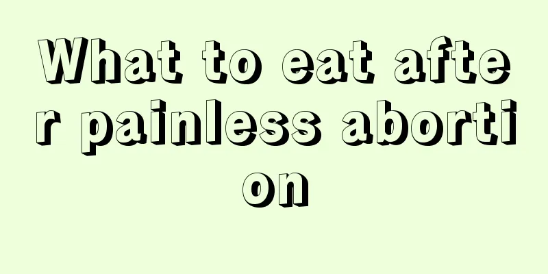 What to eat after painless abortion