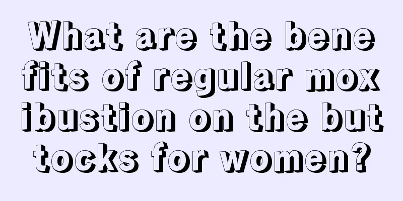 What are the benefits of regular moxibustion on the buttocks for women?