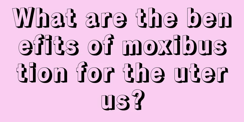 What are the benefits of moxibustion for the uterus?