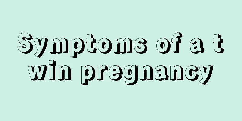 Symptoms of a twin pregnancy