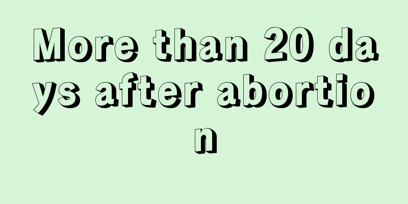 More than 20 days after abortion