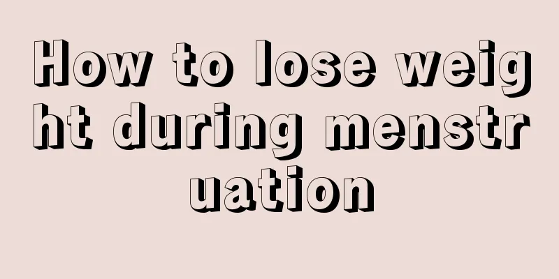 How to lose weight during menstruation