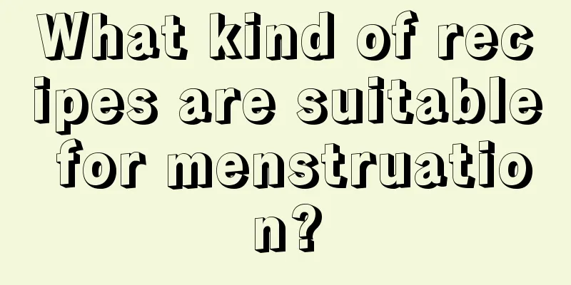 What kind of recipes are suitable for menstruation?