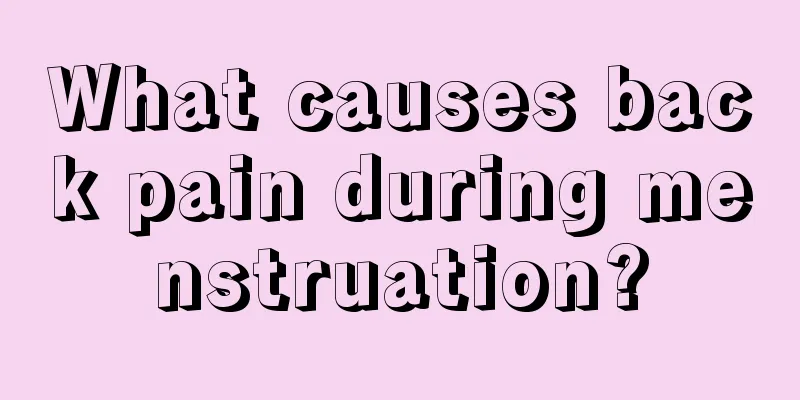 What causes back pain during menstruation?