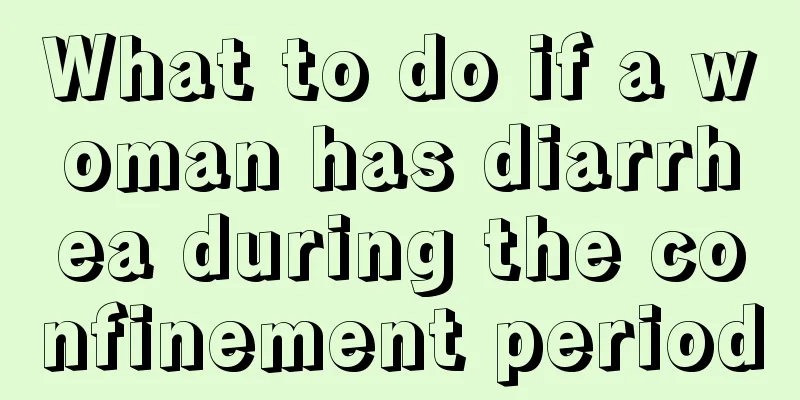 What to do if a woman has diarrhea during the confinement period