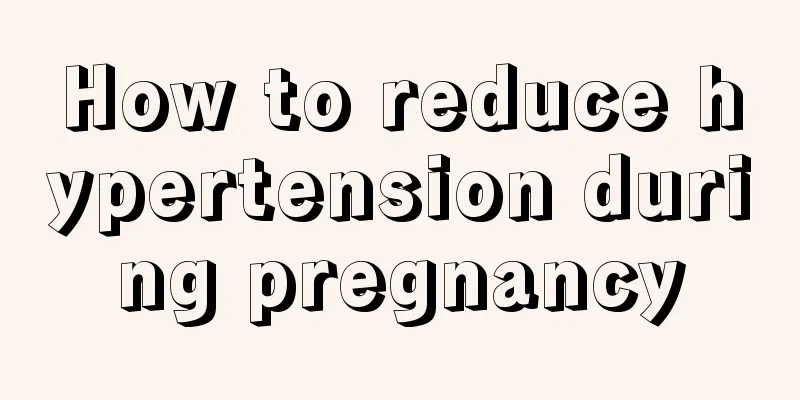 How to reduce hypertension during pregnancy