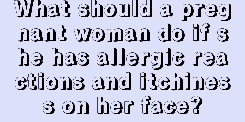 What should a pregnant woman do if she has allergic reactions and itchiness on her face?