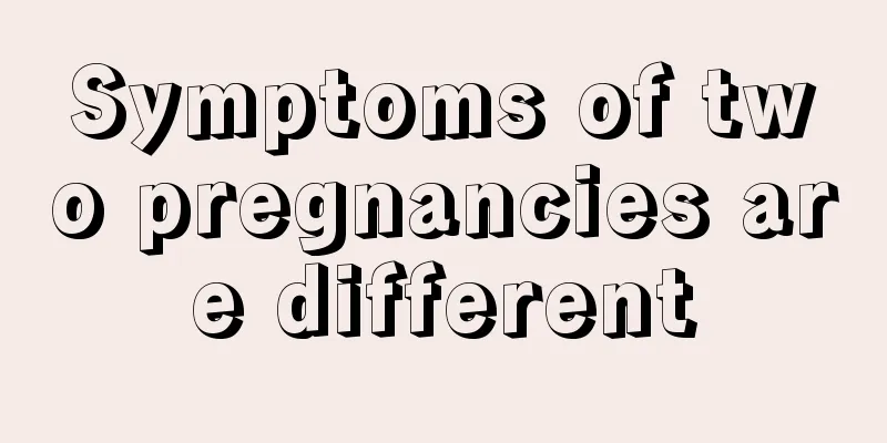 Symptoms of two pregnancies are different