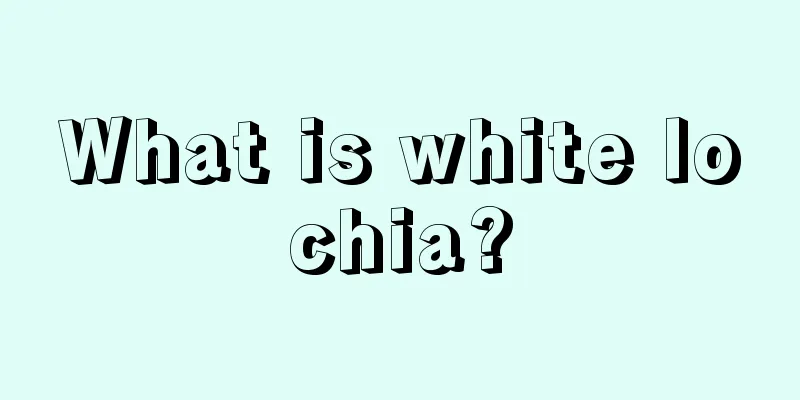 What is white lochia?