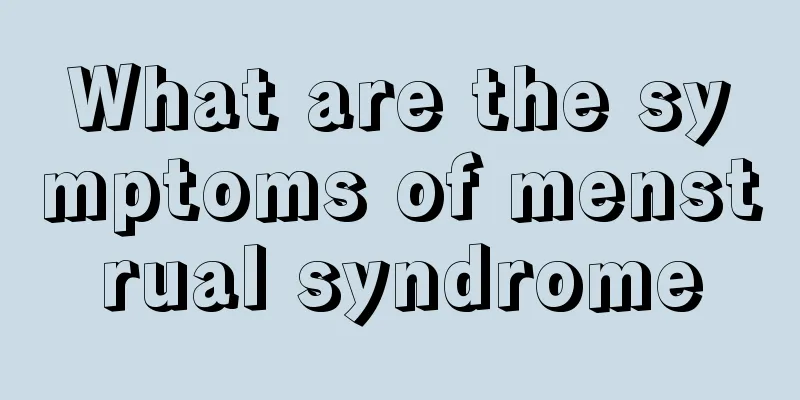 What are the symptoms of menstrual syndrome