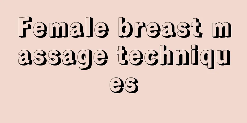 Female breast massage techniques