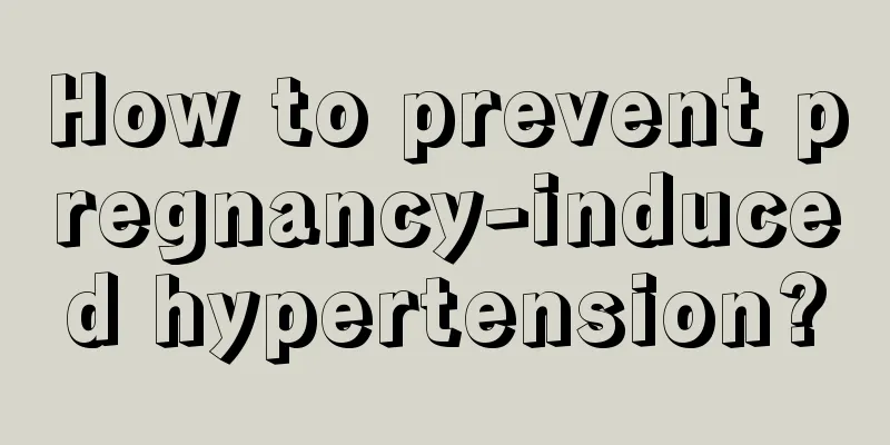 How to prevent pregnancy-induced hypertension?