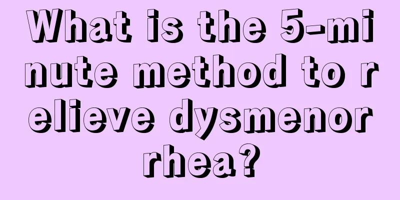 What is the 5-minute method to relieve dysmenorrhea?