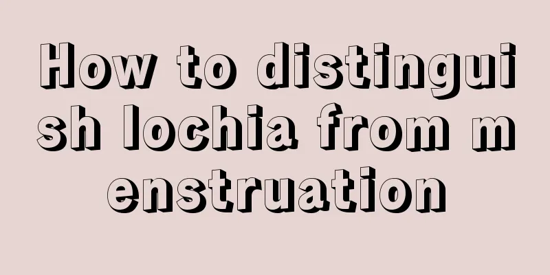 How to distinguish lochia from menstruation