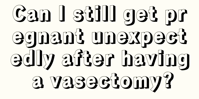 Can I still get pregnant unexpectedly after having a vasectomy?