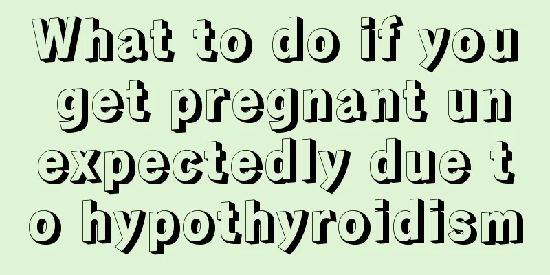 What to do if you get pregnant unexpectedly due to hypothyroidism