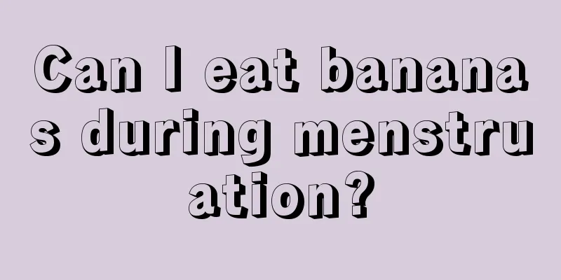 Can I eat bananas during menstruation?