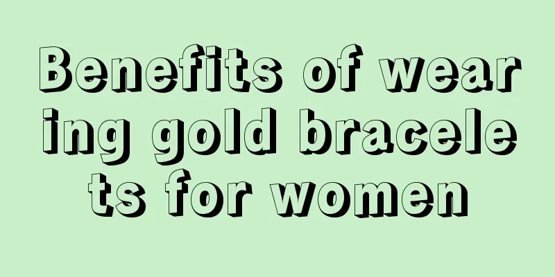 Benefits of wearing gold bracelets for women